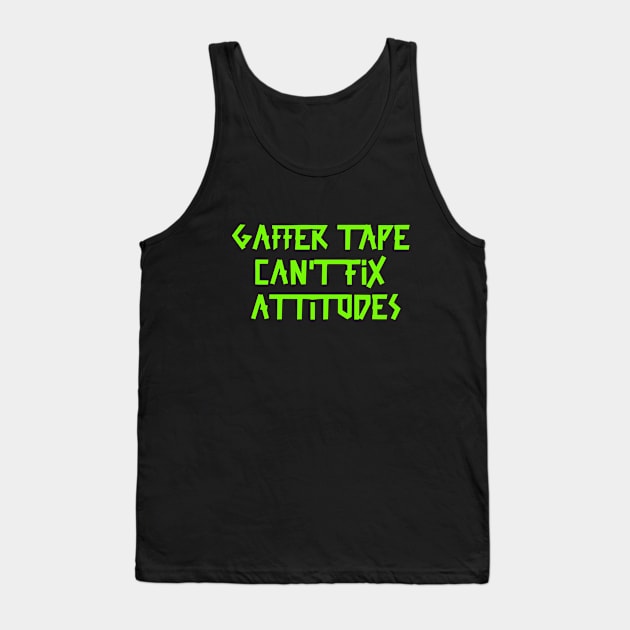 Gaffer tape can't fix attitudes Green Tape Tank Top by sapphire seaside studio
